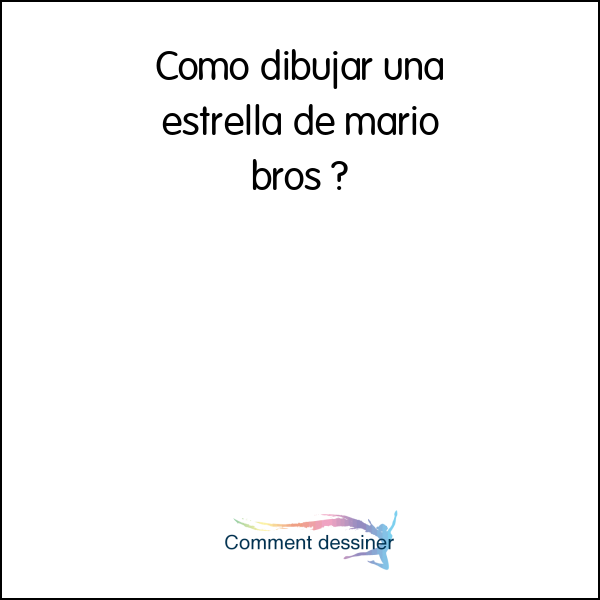 Como dibujar una estrella de mario bros